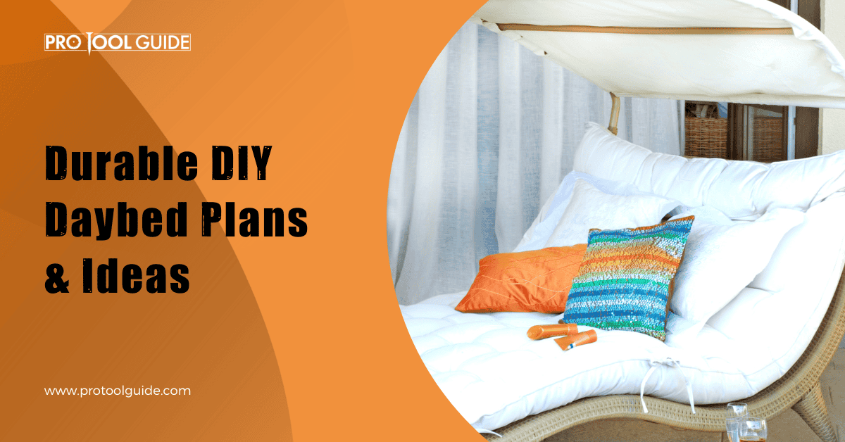 Durable DIY Daybed Plans & Ideas