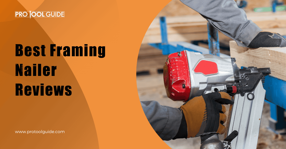 Best Framing Nailer Reviews