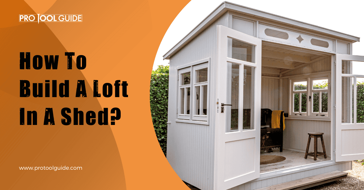 How To Build A Loft In A Shed?