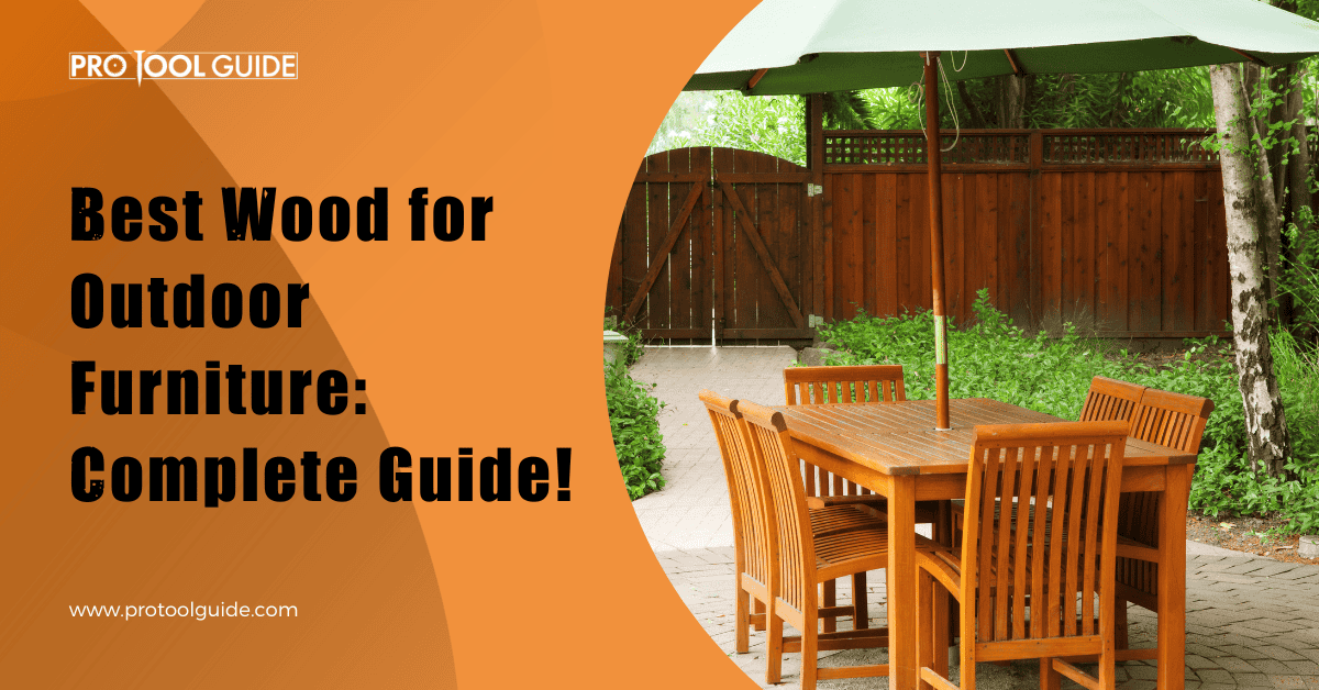 Best Wood for Outdoor Furniture